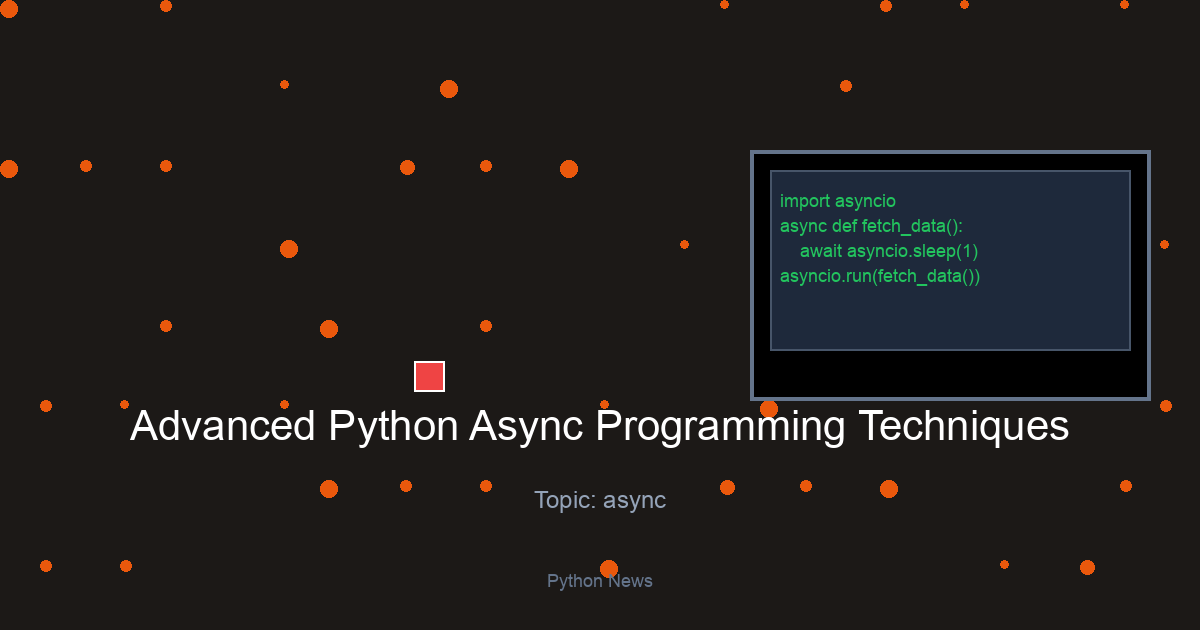 Advanced Python Async Programming Techniques