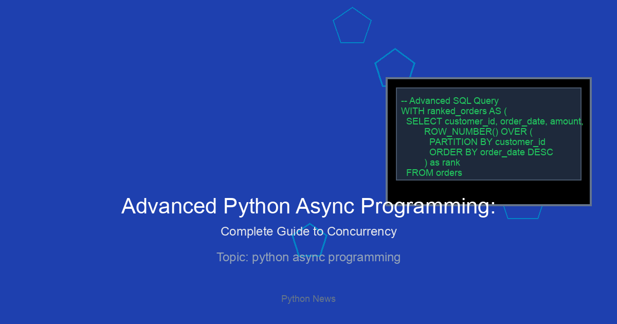 Advanced Python Async Programming: Complete Guide to Concurrency