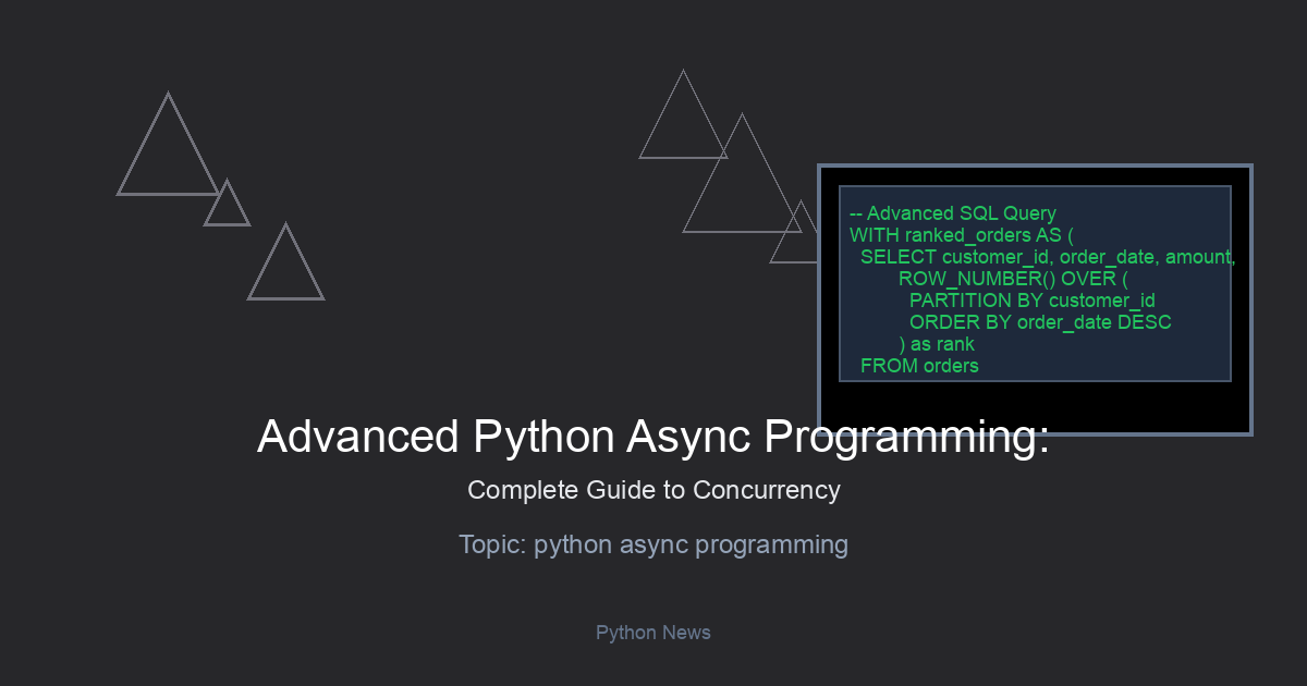 Advanced Python Async Programming: Complete Guide to Concurrency