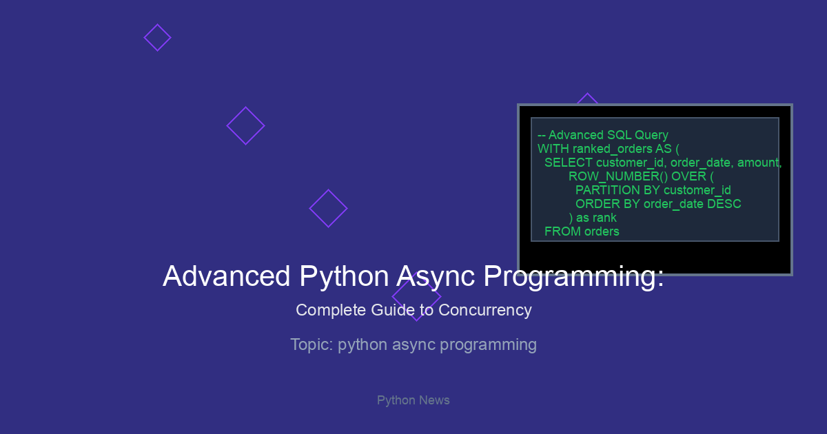Advanced Python Async Programming: Complete Guide to Concurrency