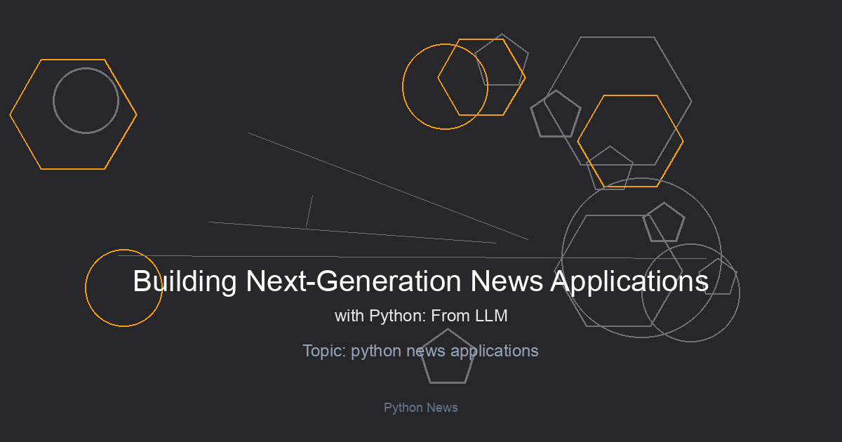 Building Next-Generation News Applications with Python: From LLM Extraction to Interactive Dashboards