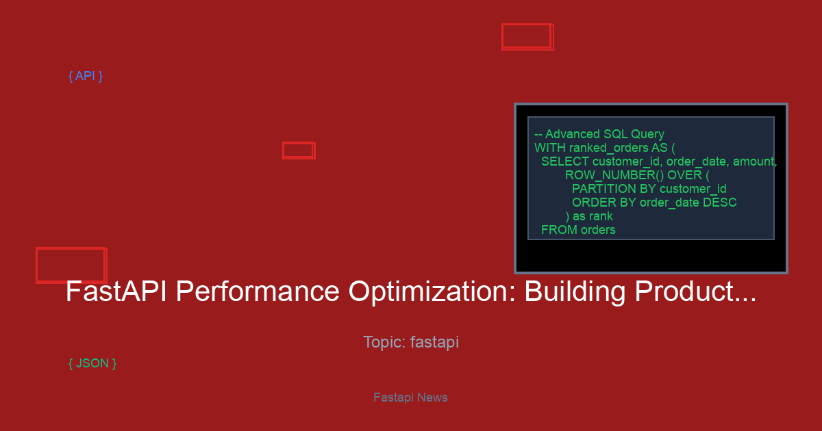FastAPI Performance Optimization: Building Production APIs