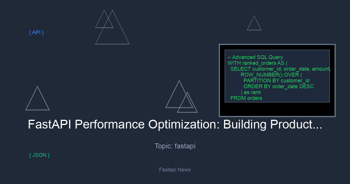 FastAPI Performance Optimization: Building Production APIs