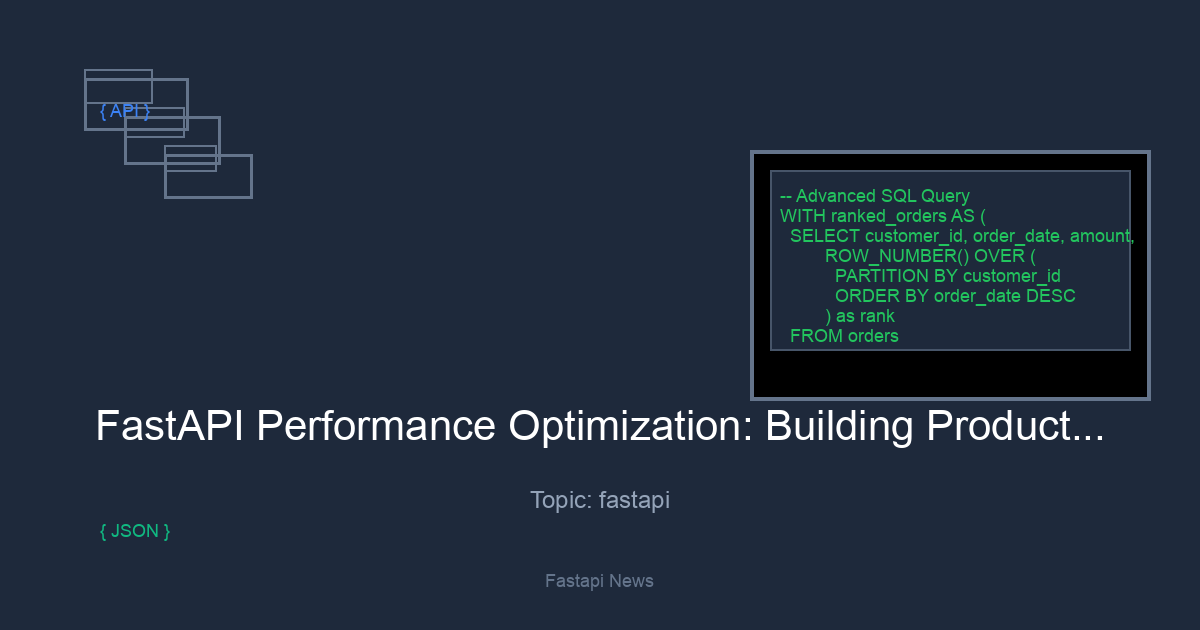 FastAPI Performance Optimization: Building Production APIs