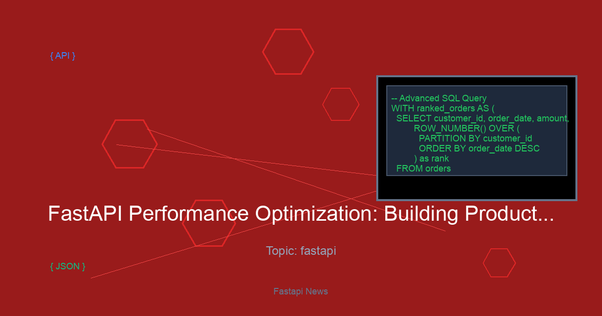 FastAPI Performance Optimization: Building Production APIs