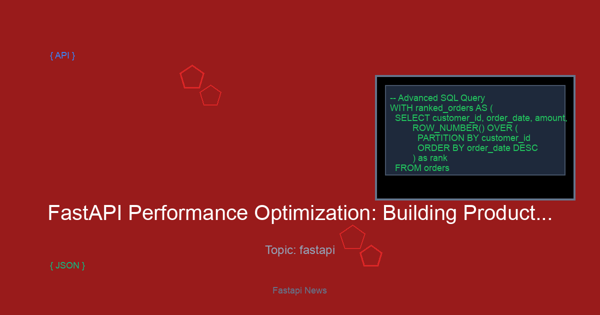 FastAPI Performance Optimization: Building Production APIs