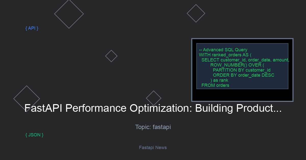 FastAPI Performance Optimization: Building Production APIs