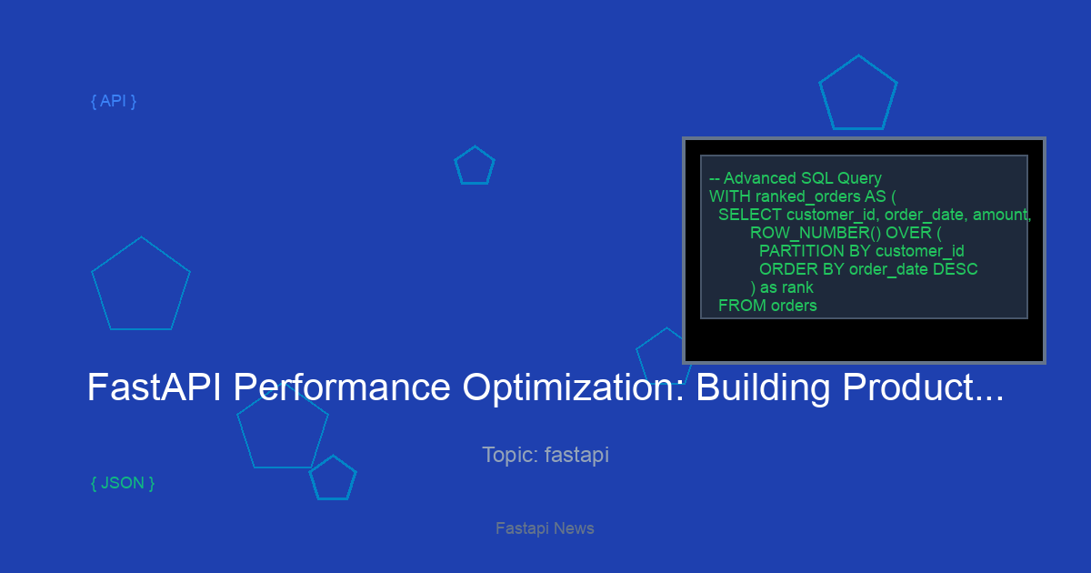 FastAPI Performance Optimization: Building Production APIs
