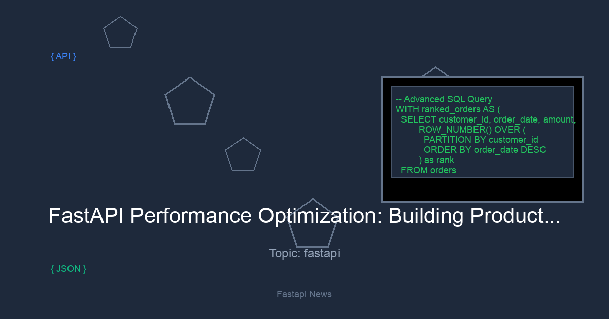 FastAPI Performance Optimization: Building Production APIs