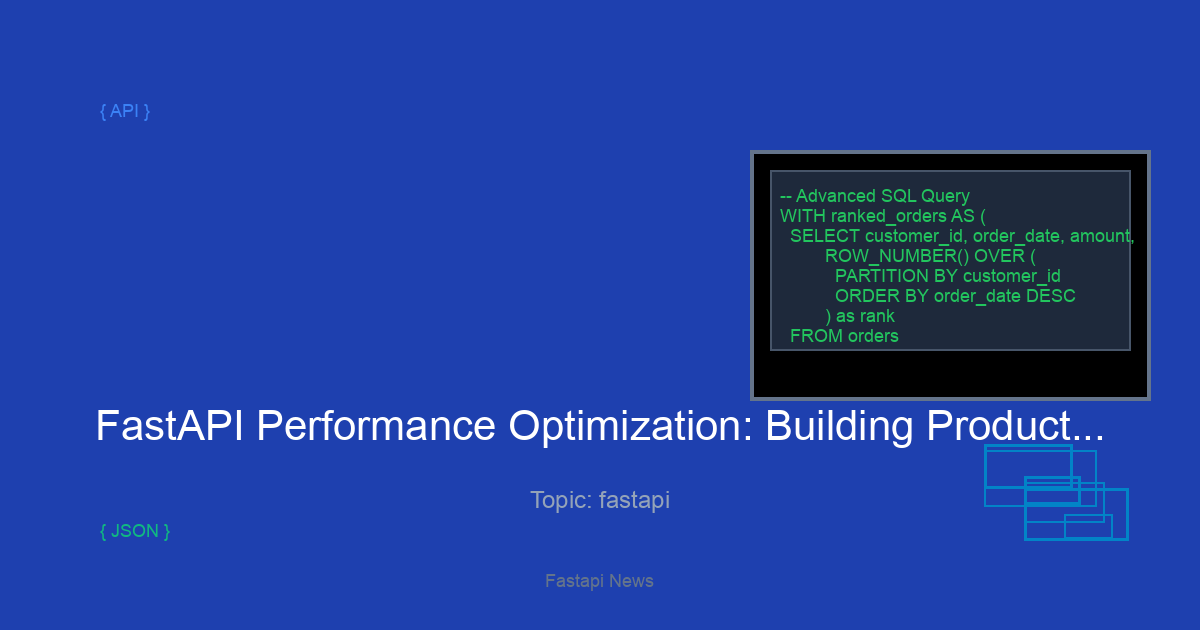 FastAPI Performance Optimization: Building Production APIs