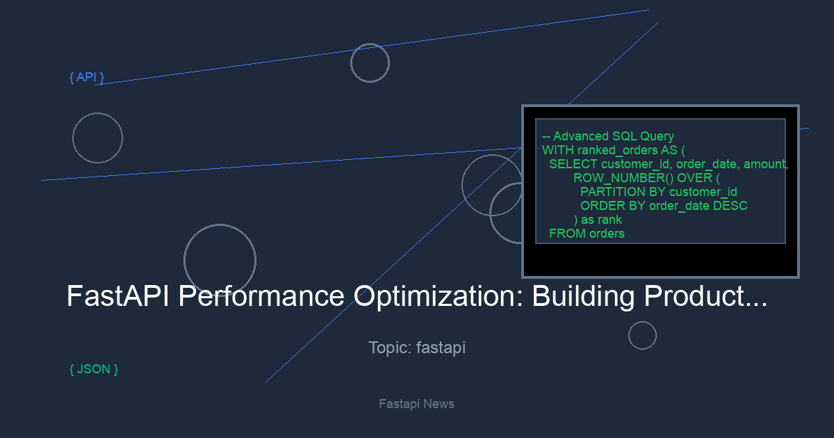 FastAPI Performance Optimization: Building Production APIs
