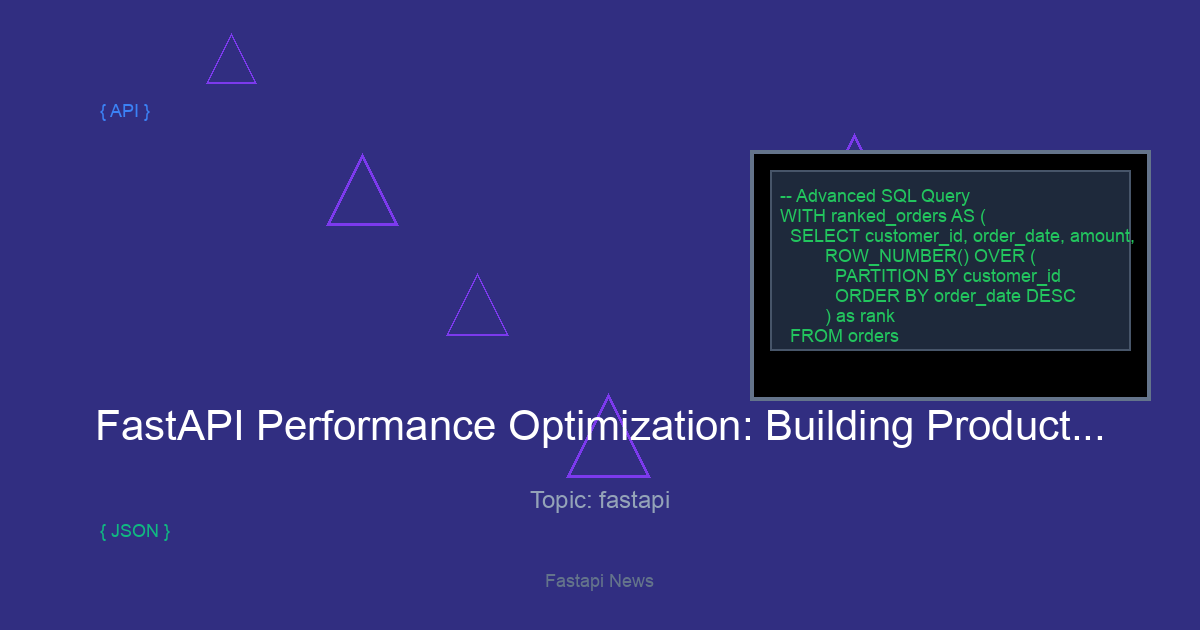FastAPI Performance Optimization: Building Production APIs