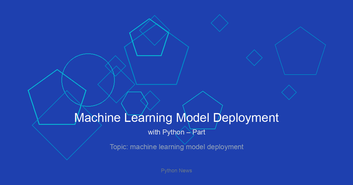 Machine Learning Model Deployment with Python – Part 4