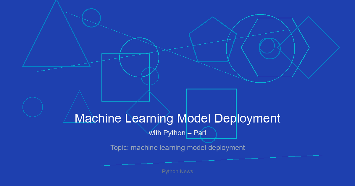 Machine Learning Model Deployment with Python – Part 3