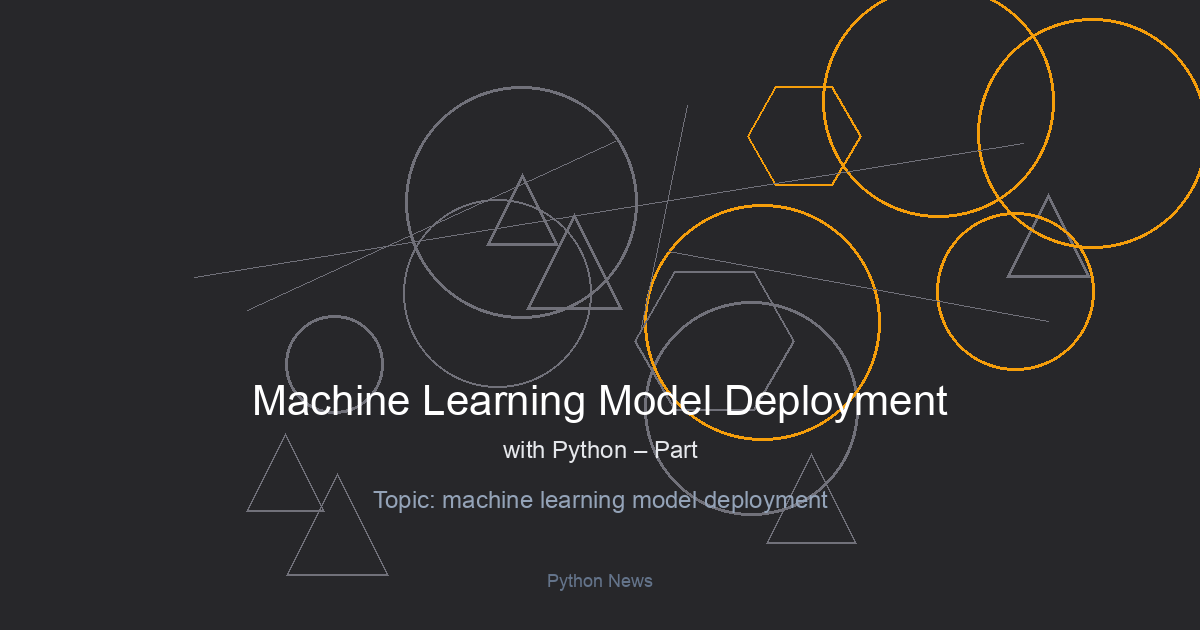 Machine Learning Model Deployment with Python – Part 2