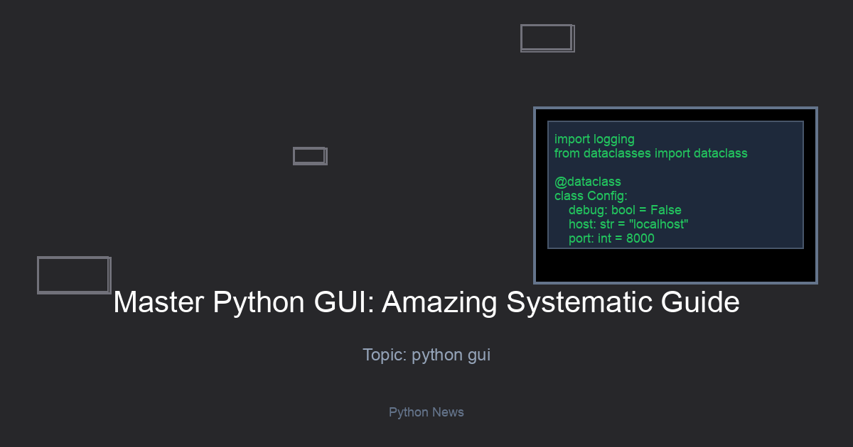 Master Python GUI: Amazing Systematic Guide