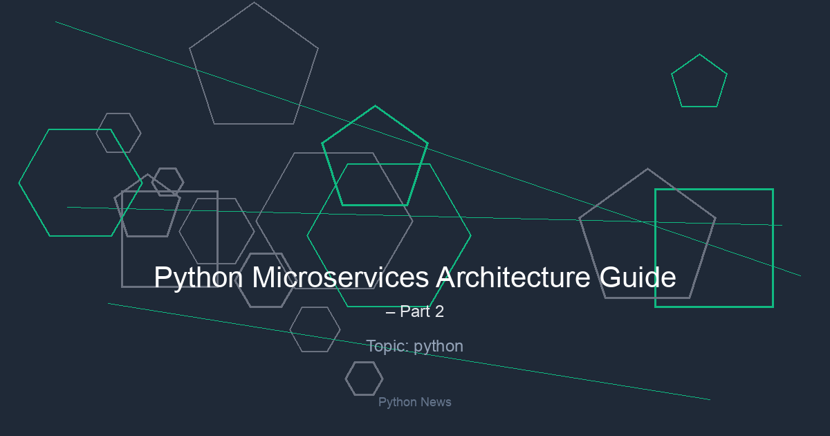 Python Microservices Architecture Guide – Part 2