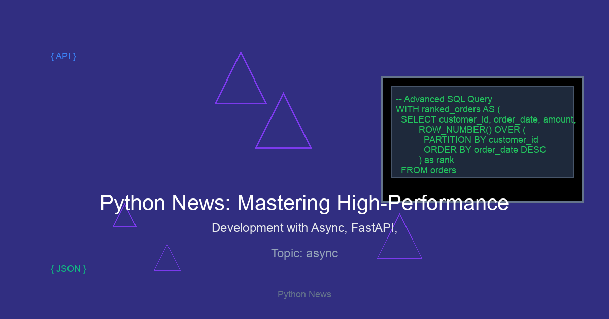 Python News: Mastering High-Performance Development with Async, FastAPI, and Advanced Profiling