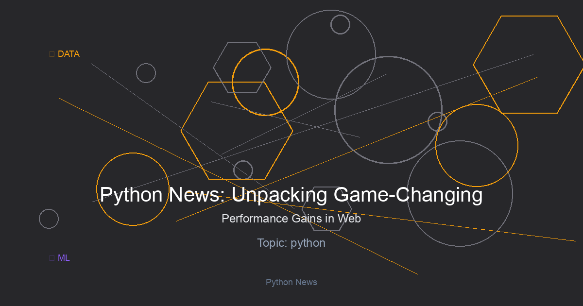 Python News: Unpacking Game-Changing Performance Gains in Web and Data Engineering