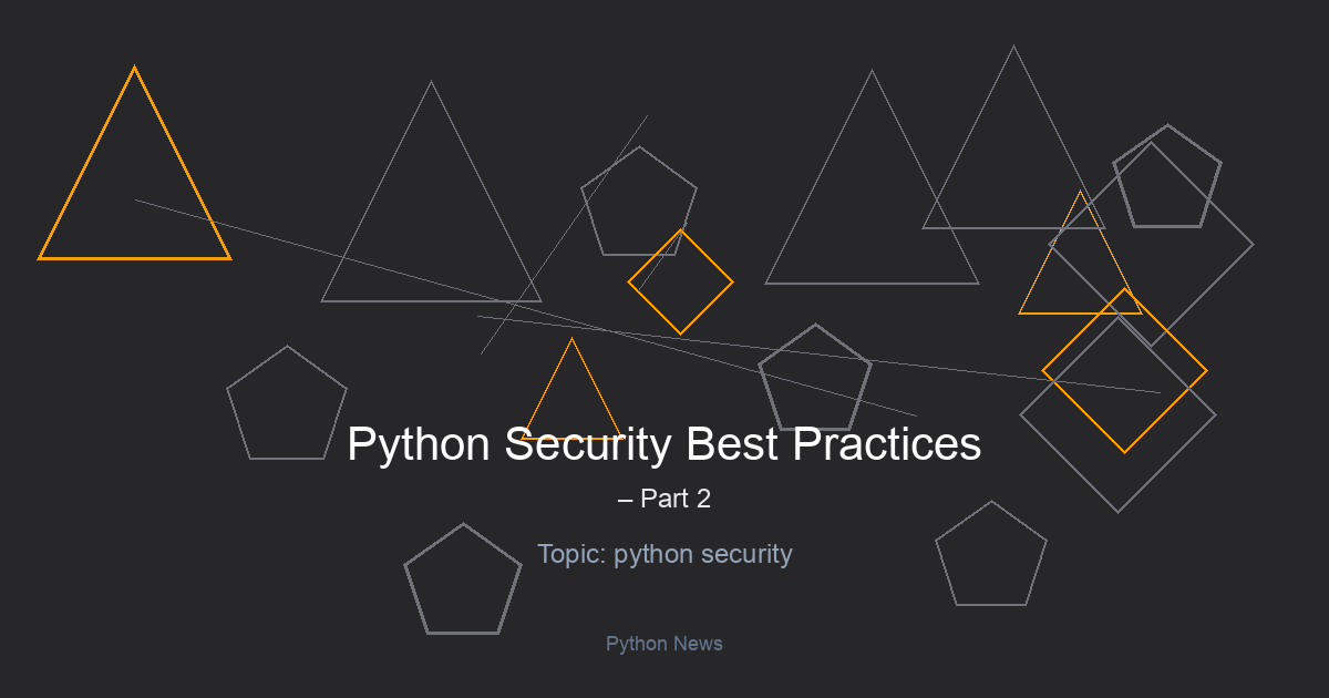 Python Security Best Practices – Part 2