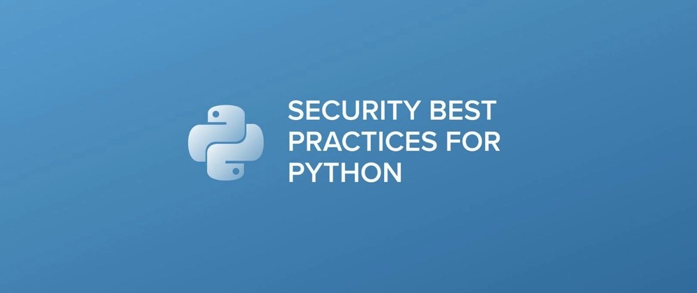 Python Security Best Practices – Part 4