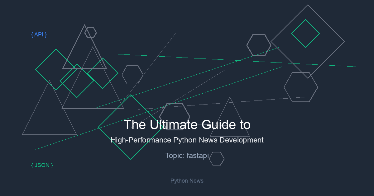 The Ultimate Guide to High-Performance Python News Development with FastAPI and Async Streaming